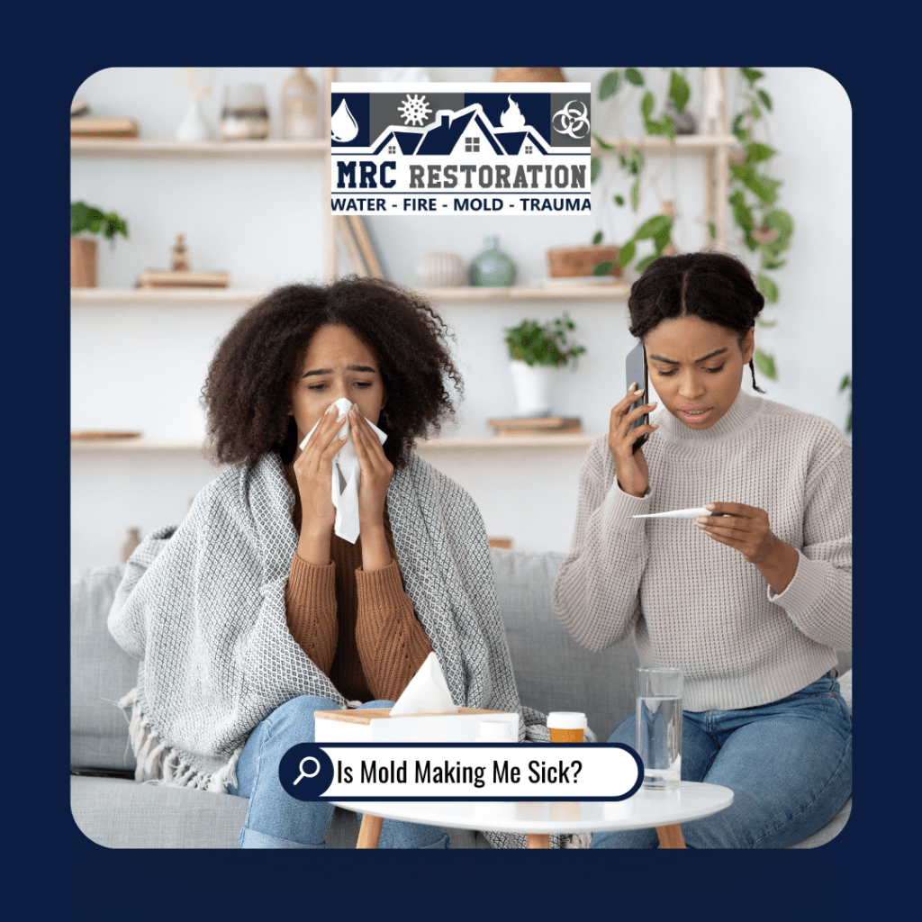 Two women sitting on a couch, one sneezing into a tissue and the other on the phone, with the text "Is Mold Making Me Sick?" and the MRC Restoration logo above them.